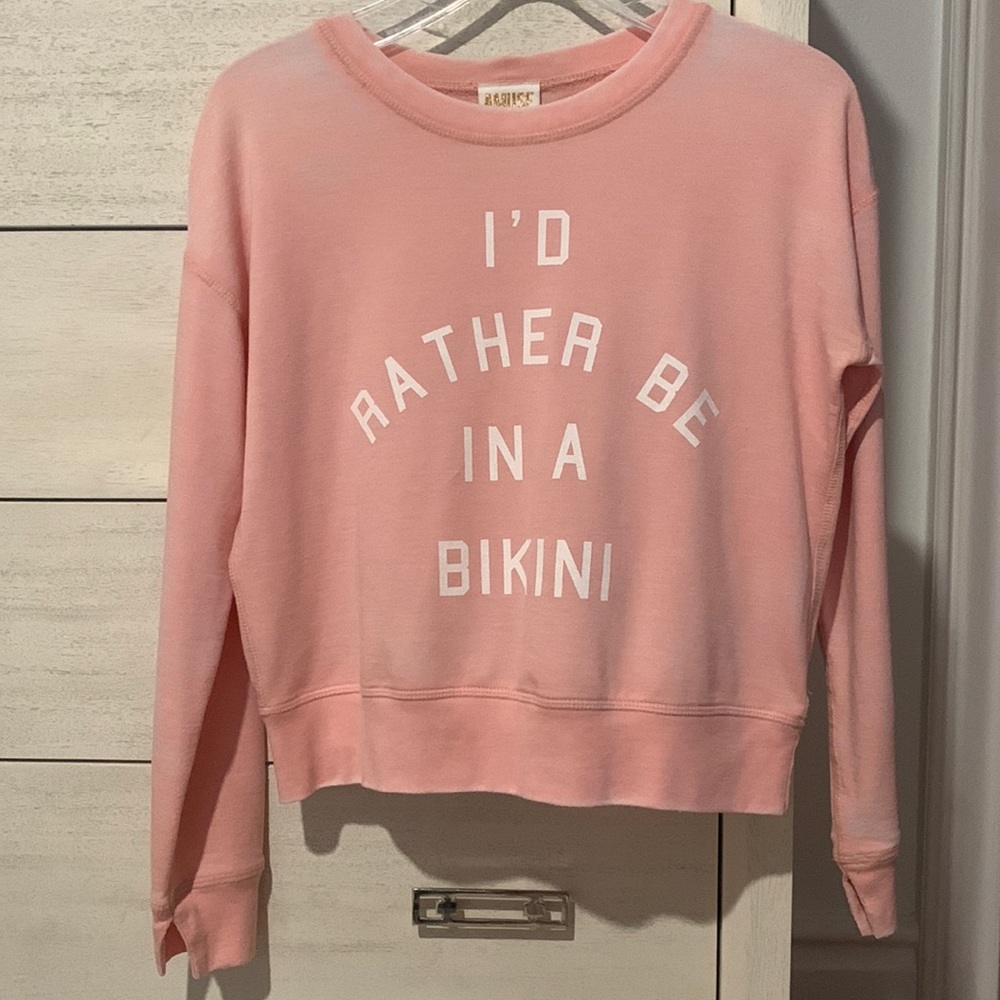 NWOT “I’d Rather Be In A Bikini” lightweight sweatshirt